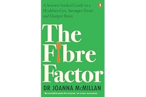 The Fibre Factor: A Science-backed Guide to a Healthier Gut, Stronger Heart and Sharper Brain