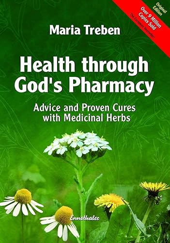 Download Health Through God's Pharmacy: Advice and Proven Cures With Medicinal Herbs PDF
