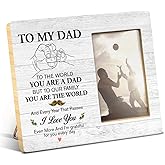 Dad Gift From Daughter Son, Best Father Gifts Idea, Meaningful Gift for Father, to My Dad I Love You Wood Picture Frame for 4x6 Inches Photo