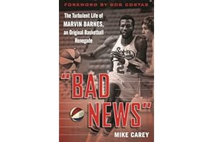 "Bad News": The Turbulent Life of Marvin Barnes, Pro Basketball's Original Renegade