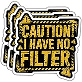 (3Pcs) Caution I Have No Filter Stickers Funny Quotes Stickers Decal Waterproof Vinyl Stickers Adult for Laptop Kindle Car Tumbler Water Bottle Mug Phone Notebook Helmet Size 3”x2.9”