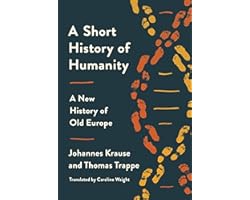 A Short History of Humanity: A New History of Old Europe