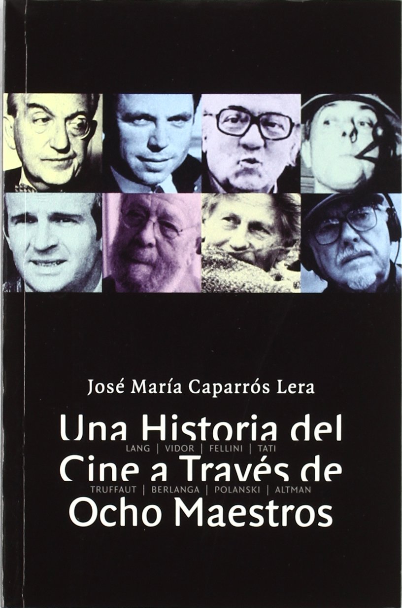 Una historia del cine a travès de ocho maestros (Letras de cine)