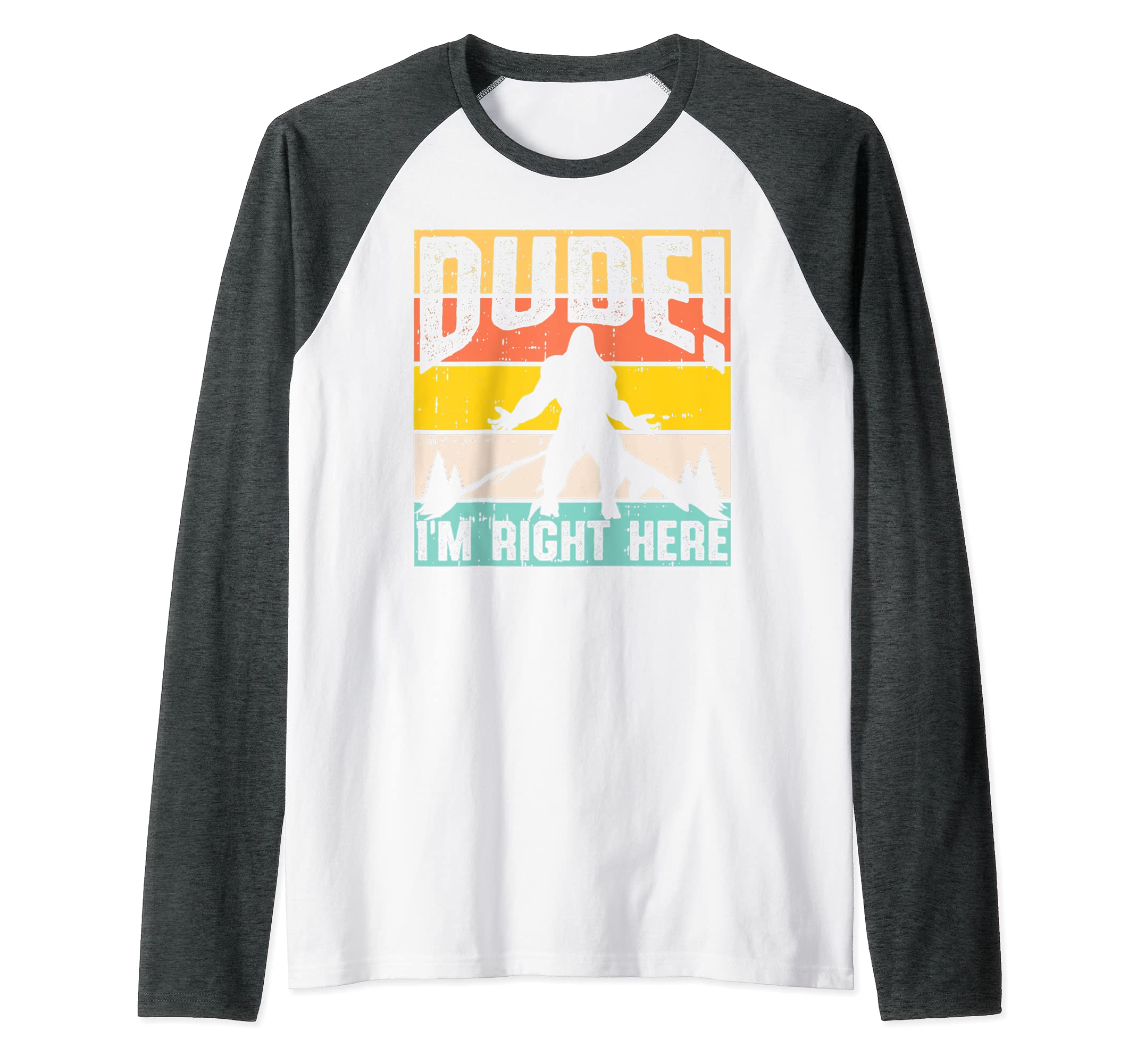 Dude Im Right Here Raglan Baseball Tee