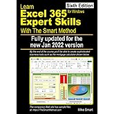 Learn Excel 365 Expert Skills with The Smart Method: Sixth Edition: updated for Jan 2022 version 2201