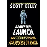 Ready for Launch: An Astronaut's Lessons for Success on Earth