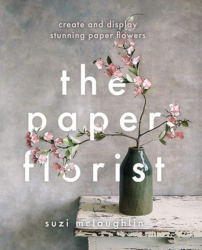 Download The Paper Florist: Create and display stunning paper flowers PDF