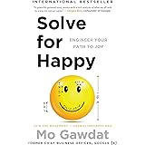 Solve for Happy: Engineer Your Path to Joy