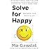Solve for Happy: Engineer Your Path to Joy