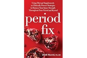 Period Fix: Using Herbal Remedies and Natural Medicine to Optimize Your Periods and to Reduce Symptoms of PMS, Heavy Periods,