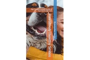 Pawsitively Healthy Smiles: The Comprehensive Guide to Canine Dental Care