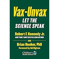 Vax-Unvax: Let the Science Speak (Children’s Health Defense)