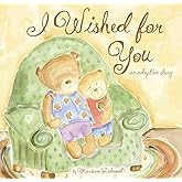 I Wished for You: An Adoption Story For Kids (Marianne Richmond)