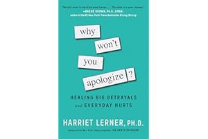 Why Won't You Apologize?: Healing Big Betrayals and Everyday Hurts