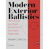 Modern Exterior Ballistics: The Launch and Flight Dynamics of Symmetric Projectiles