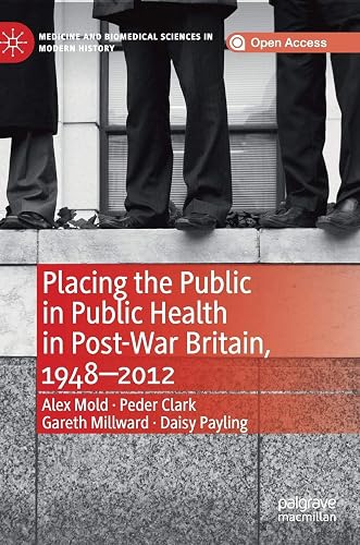 Download Placing the Public in Public Health in Post-war Britain, 1948-2012 PDF