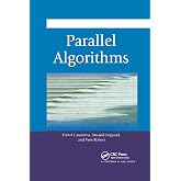 Parallel Algorithms (Chapman &amp; Hall/CRC Numerical Analysis and Scientific Computing Series)