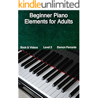 Beginner Piano Elements for Adults: Teach Yourself to Play Piano, Step-By-Step Guide to Get You Started, Level 2 (Book… book cover