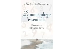 La numérologie essentielle: Découvrez votre plan de vie et ses cycles (French Edition)
