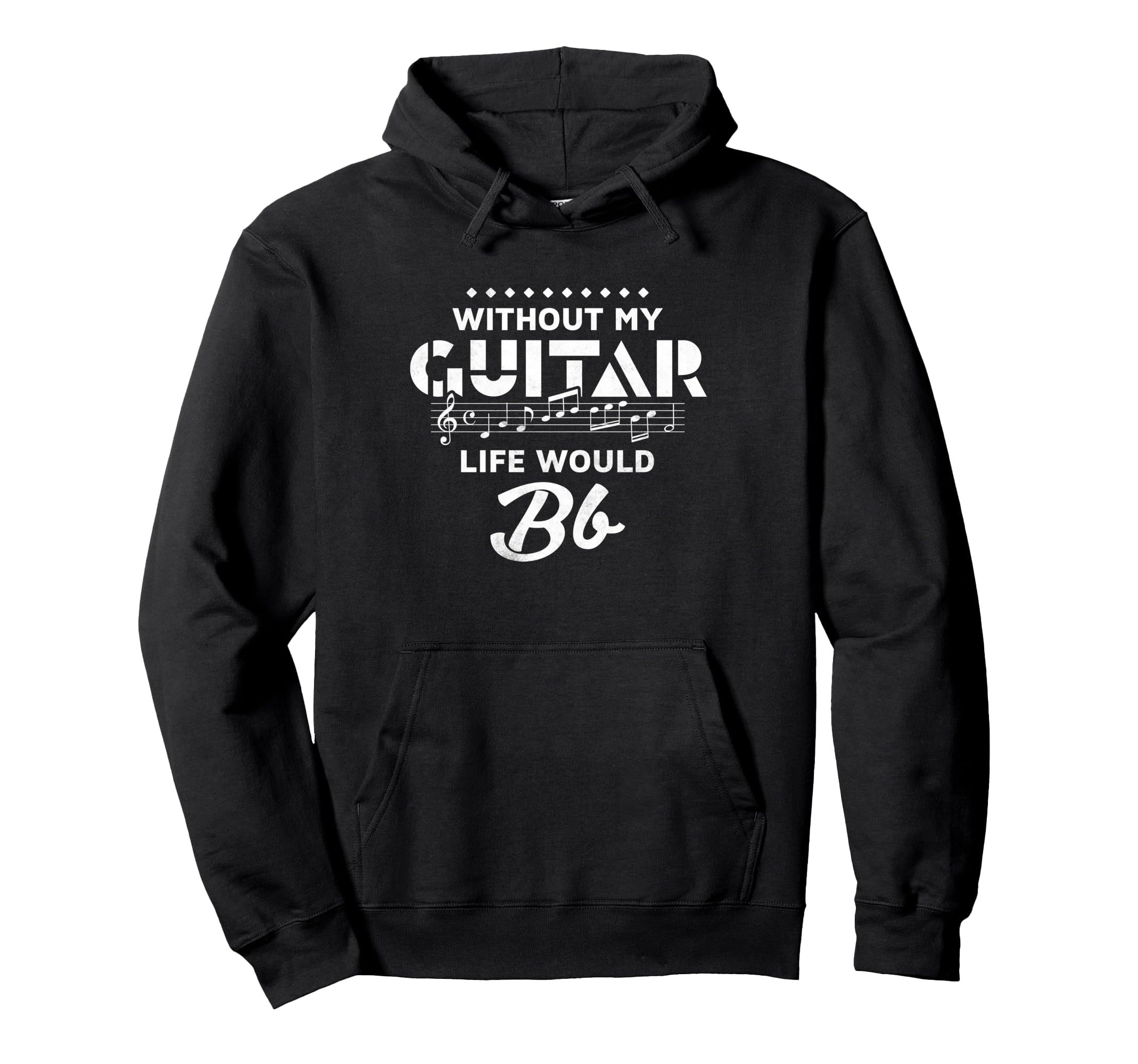 Without My Guitar Life Would Bb, Guitarists Pullover Hoodie