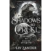 Shadows so Cruel: A Dark Fantasy Romance (Court of Ravens)