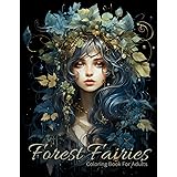 Forest Fairies Coloring Book For Adults: Fantasy Fairies Coloring Book With Black Background, For Mindfulness And Relaxation,
