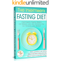 The Intermittent Fasting Diet: Intermittent Fasting Basics for Weight Loss and Working Out for Healing and Beauty… book cover The Intermittent Fasting Diet: Intermittent Fasting Basics for Weight Loss and Working Out for Healing and Beauty… book cover