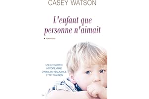 L'enfant que personne n'aimait (French Edition)