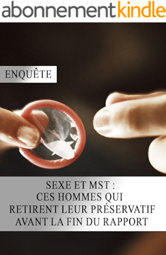 Download Sexe et MST : ces Hommes qui Retirent leur Préservatif avant la Fin du Rapport PDF
