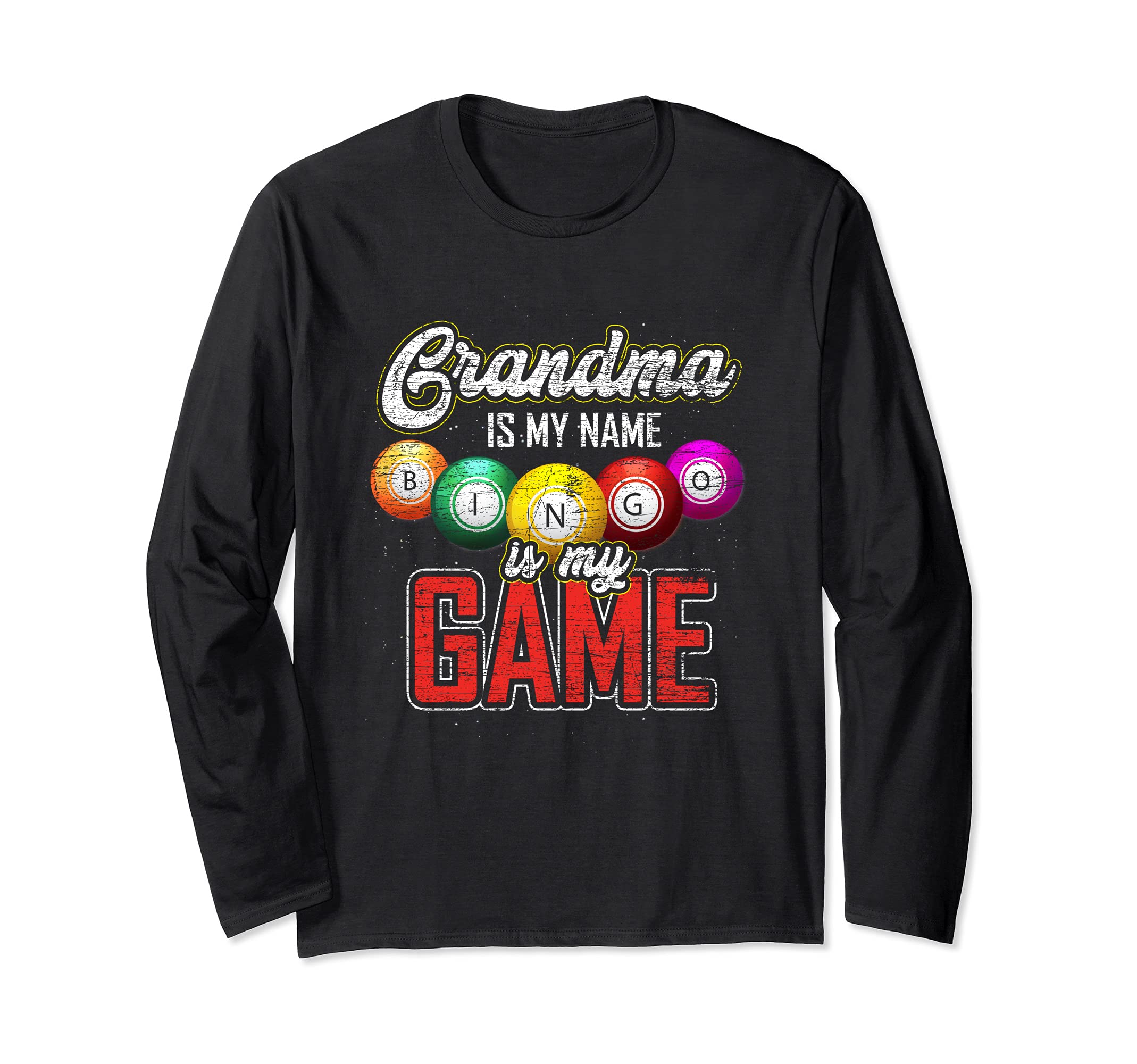 Funny Retired Grandma Is My Name Bingo Is My Game Bingo Long Sleeve T-Shirt