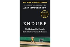 Endure: Mind, Body, and the Curiously Elastic Limits of Human Performance