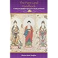 The Pure Land Handbook: A Mahayana Buddhist Approach to Death and Rebirth