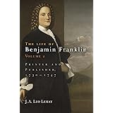 The Life of Benjamin Franklin, Volume 2: Printer and Publisher, 1730-1747
