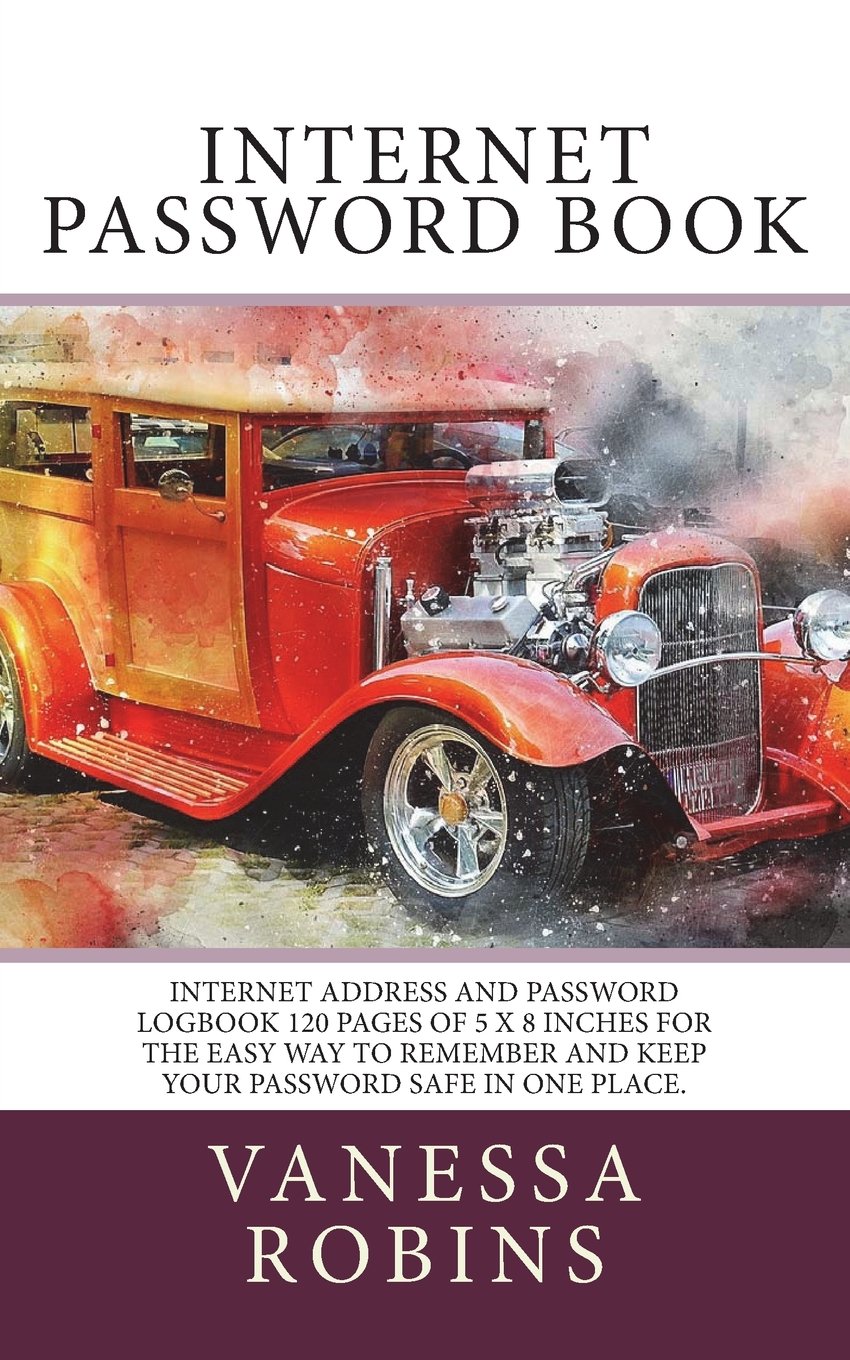 Internet Password Book: Internet address and password logbook 120 Pages of 5 x 8 inches for the easy way to remember and keep your password safe in one place.