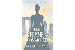 Une Femme Consacrée: Un Mystère Romantique Historique (La Série de Mystères Historiques de Tabitha et Wolf t. 12) (French Edi