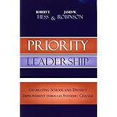 Priority Leadership: Generating School and District Improvement through Systemic Change (Leading Systemic School Improvement)