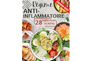 Le Régime Anti-inflammatoire: Recettes Faciles et Infaillibles avec un Plan de Repas de 28 Jours pour Réduire l'Inflammation 
