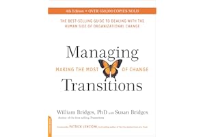 Managing Transitions (25th anniversary edition): Making the Most of Change