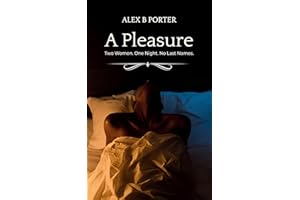 A Pleasure: Two Women. One Night. No Last Names.