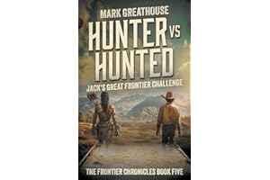 Hunter Vs. Hunted: Jack's Great Frontier Challenge (The Frontier Chronicles)