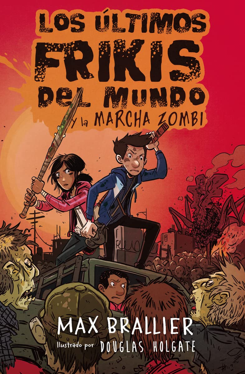 Los últimos frikis del mundo y la marcha zombi 2: Los últimos frikis del mundo, 2 (LOS ULTIMOS FRIKI