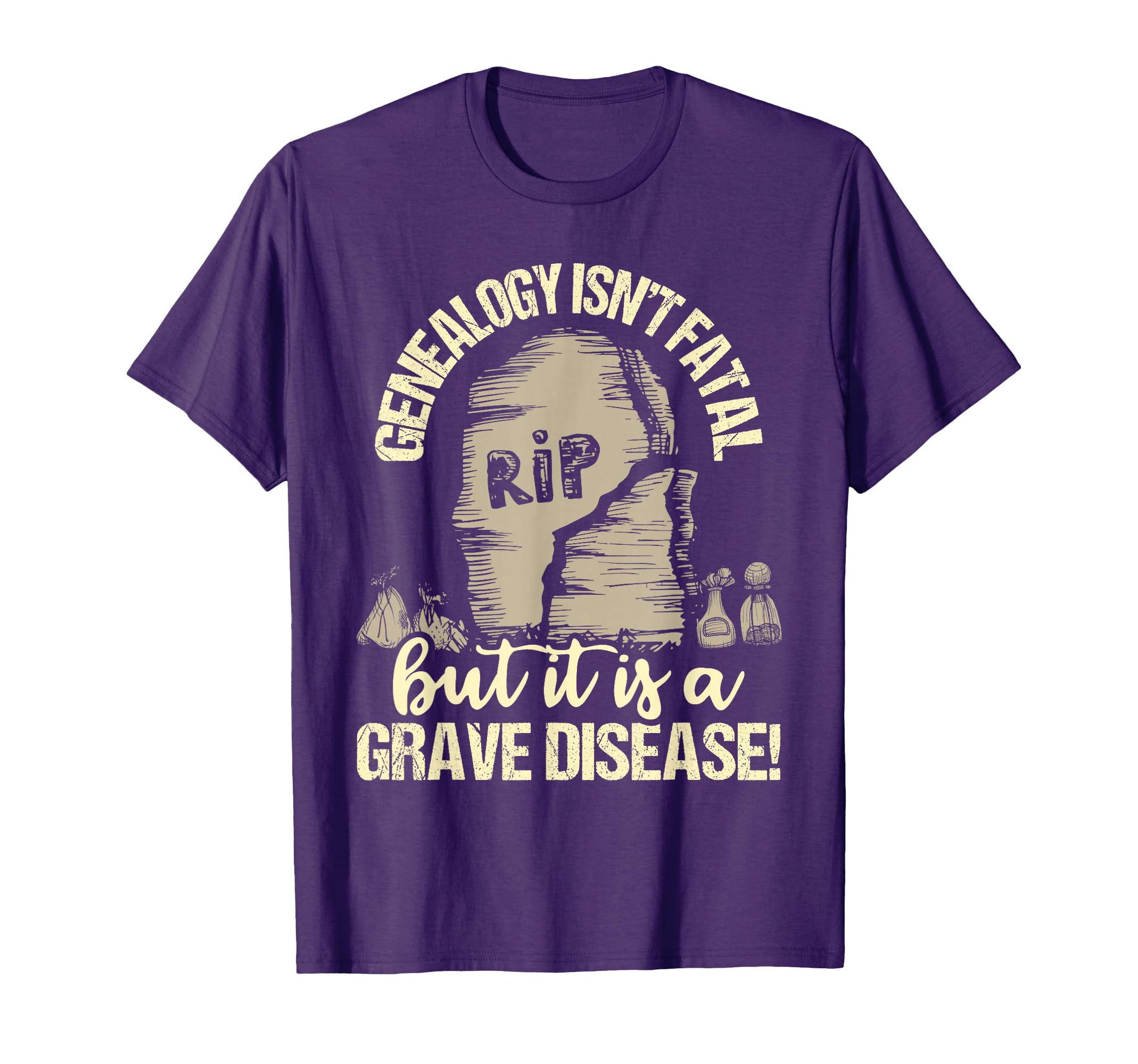 Photo 1 of Genealogy Isn't Fatal But A Grave Disease - Genealogist T-Shirt
