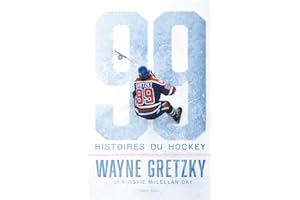 99 HIST. DU HOCKEY -WAYNE GRETZKY: 99 HIST. DU HOCKEY -WAYNE GRETZKY
