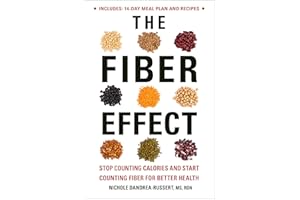 The Fiber Effect: Stop Counting Calories and Start Counting Fiber for Better Health