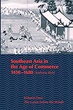 Southeast Asia in the Age of Commerce, 1450-1680: Volume One: The Lands below the Winds