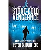 Stone-Cold Vengeance: A Covert Action Thriller (The Jake Stone Files)