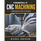 Fundamentals of CNC Machining: A Comprehensive Textbook for Machinists (Second Edition)