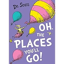 Oh, The Places You'll Go! (Dr. Seuss): Dr Seuss