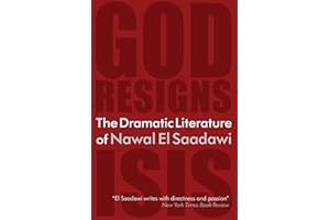 The Dramatic Literature of Nawal El Saadawi: God Resigns and Isis