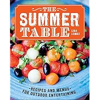 The Summer Table: Recipes and Menus for Casual Outdoor Entertaining